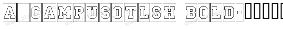 a_CampusOtlSh Bold字体转换